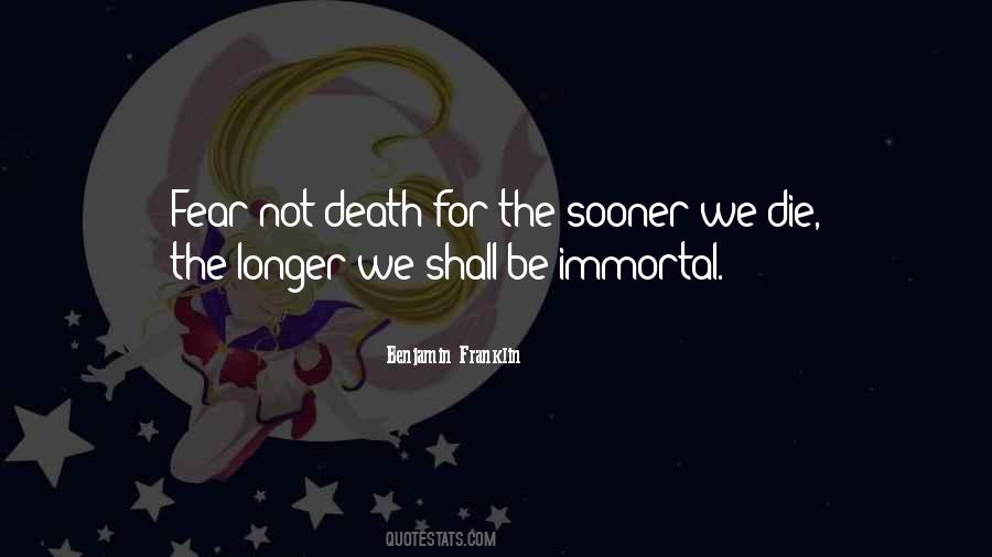 No Longer Fear Death Quotes #309400