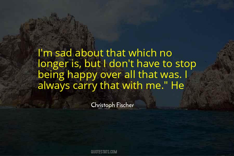 No Longer Happy Quotes #1549824