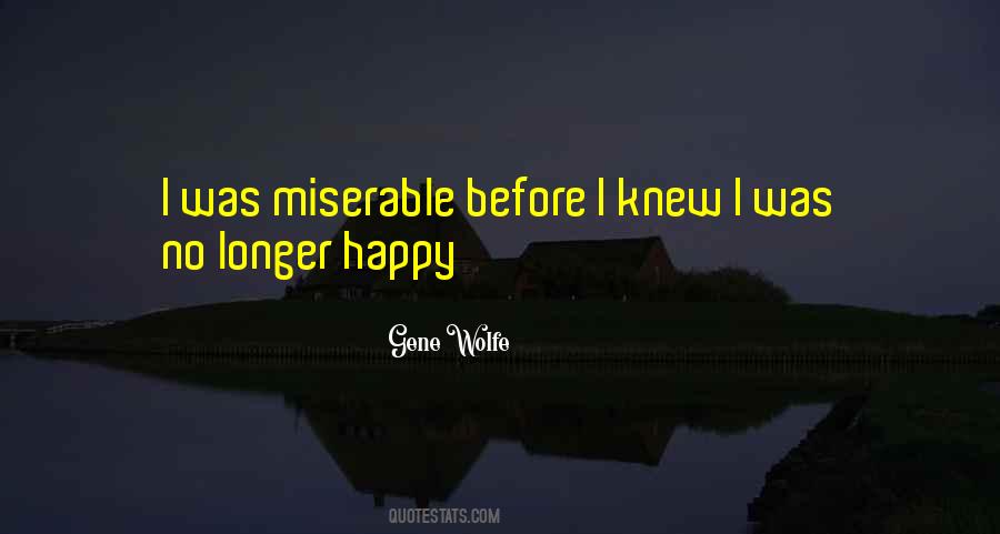 No Longer Happy Quotes #1815536