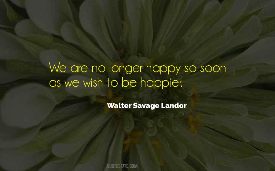 No Longer Happy Quotes #751766