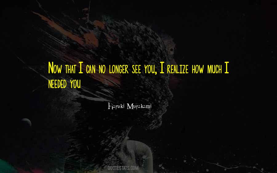 No Longer Needed Quotes #228073