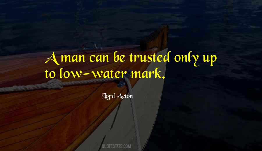 No Man Can Be Trusted Quotes #195227