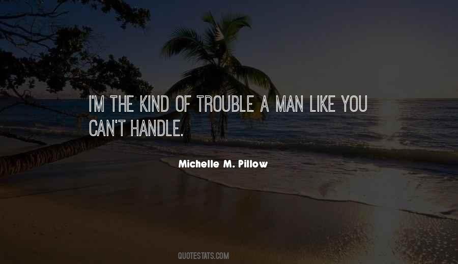 No Man Can Handle Me Quotes #247922