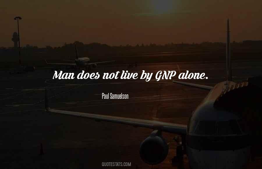 No Man Can Live Alone Quotes #1058281