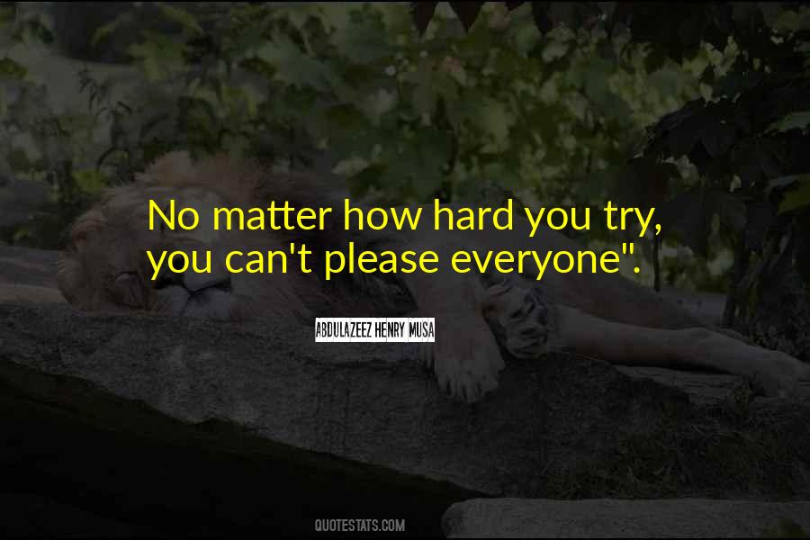 No Matter How Hard Life Is Quotes #673377