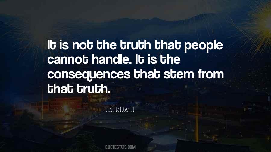 Quotes About Can't Handle The Truth #122116