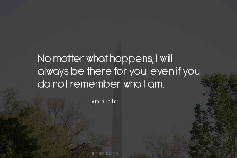 No Matter What I Will Always Be There For You Quotes #577448