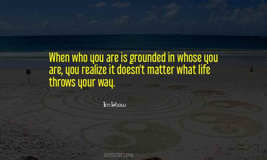 No Matter What Life Throws Quotes #1395263