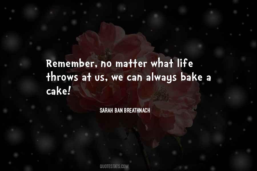 No Matter What Life Throws Quotes #883850