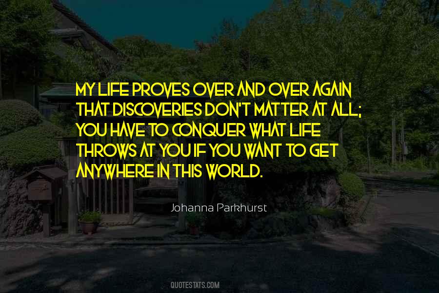 No Matter What Life Throws Your Way Quotes #1332148
