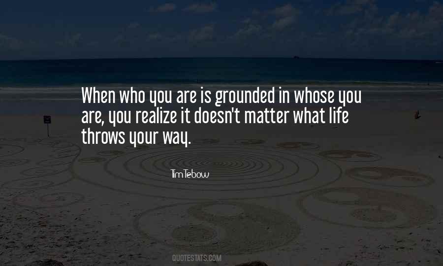 No Matter What Life Throws Your Way Quotes #1395263