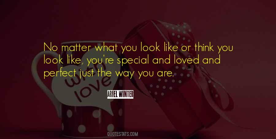 No Matter What You Look Like Quotes #384319