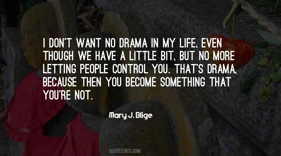 No More Drama In My Life Quotes #490112