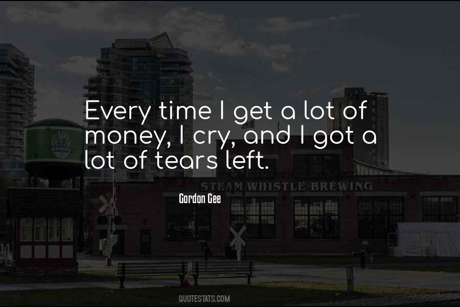 No More Tears Left To Cry Quotes #311109