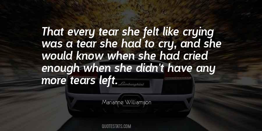 No More Tears Left To Cry Quotes #330397