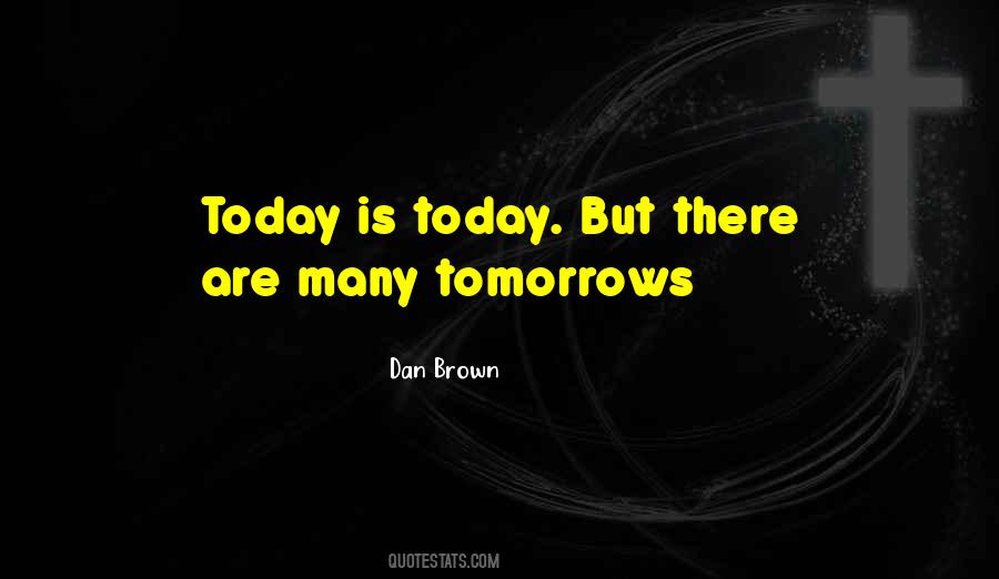 No More Tomorrows Quotes #385063