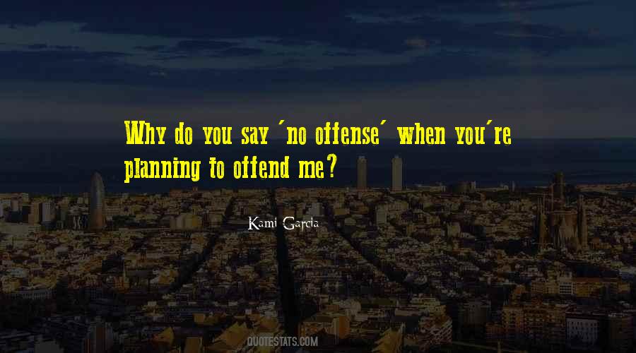 No Offense Quotes #788218