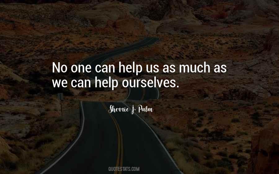 No One Can Help Quotes #722087