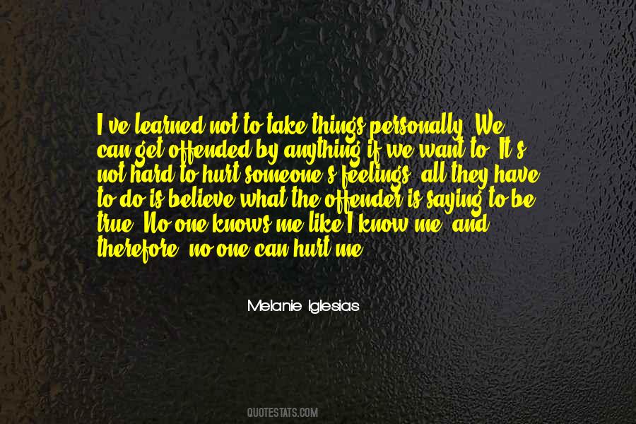 No One Can Hurt Me Quotes #1619266