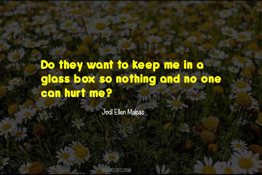 No One Can Hurt Me Quotes #405542
