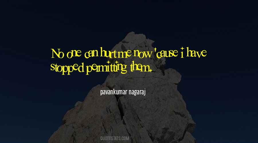 No One Can Hurt Me Quotes #497362