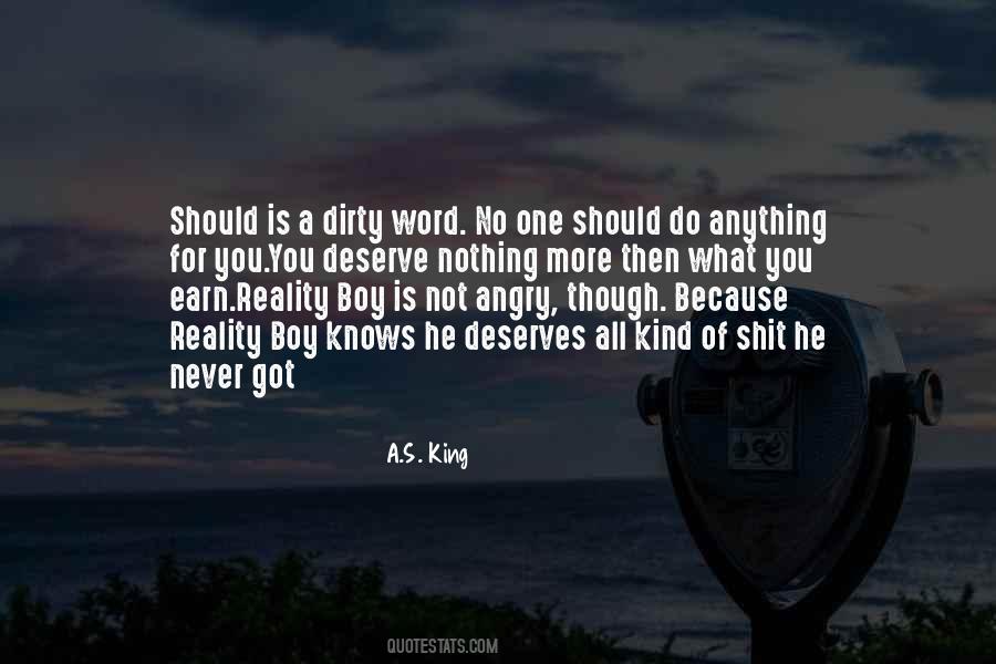 No One Deserves Anything Quotes #855033