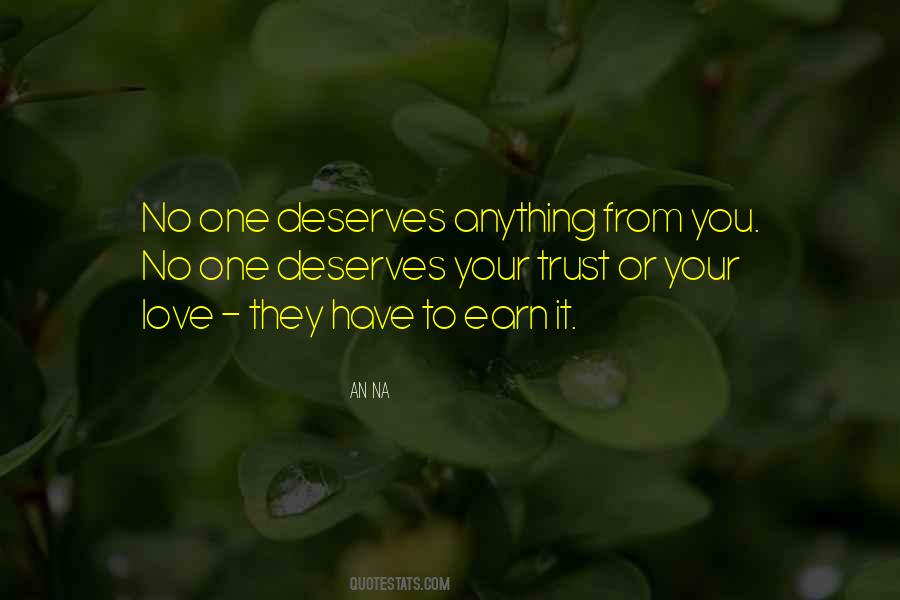 No One Deserves Love Quotes #1424751