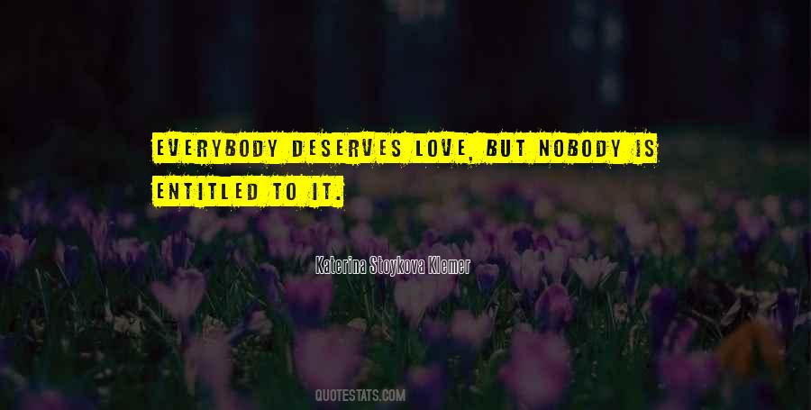 No One Deserves Love Quotes #338469