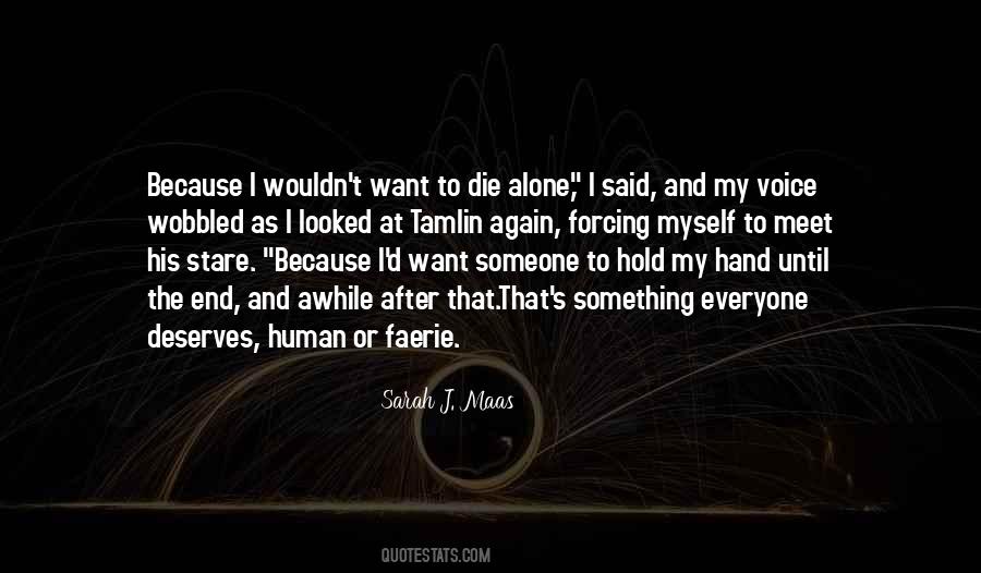 No One Deserves To Be Alone Quotes #1761966