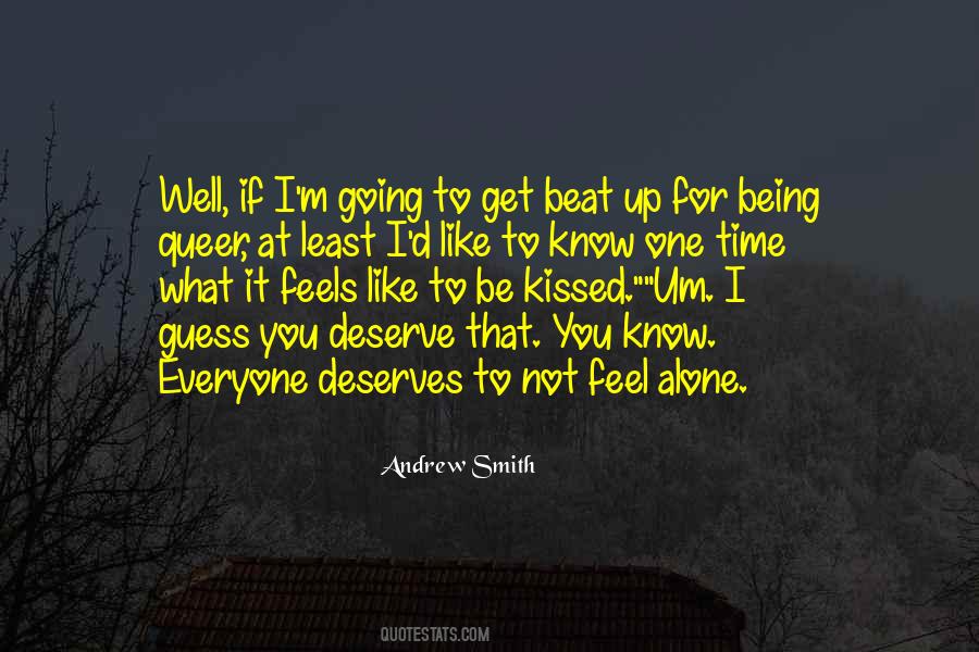 No One Deserves To Be Alone Quotes #560331