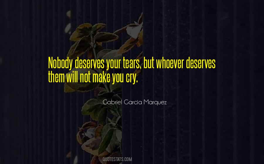 No One Deserves Your Tears Quotes #54006