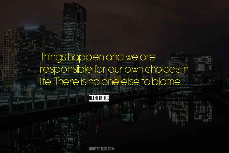 No One Else To Blame Quotes #837359