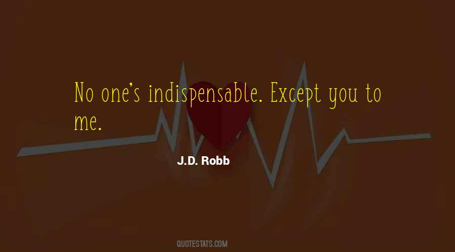 No One Is Indispensable Quotes #76250