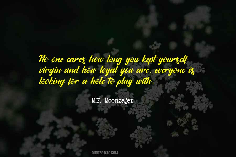 No One Is Loyal Quotes #500509