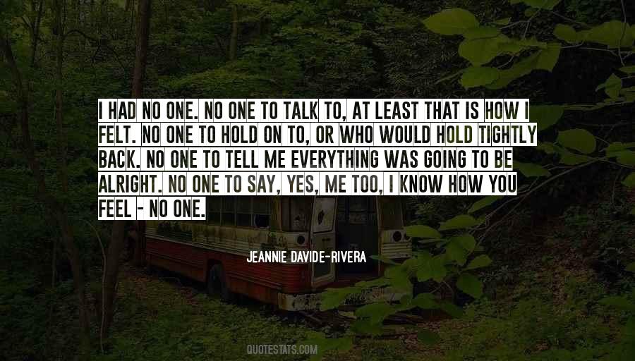 No One Know Me Quotes #584046