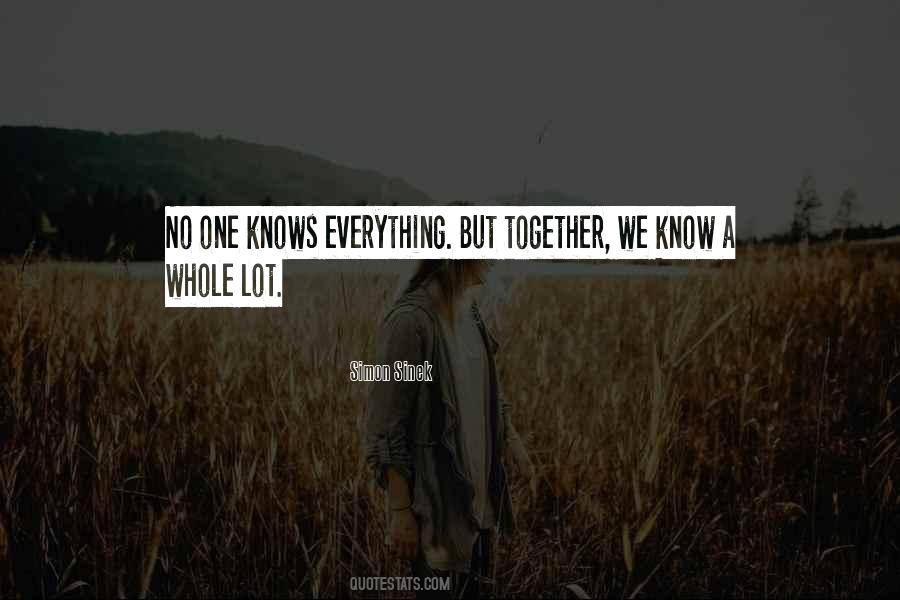 No One Knows Everything Quotes #1739282