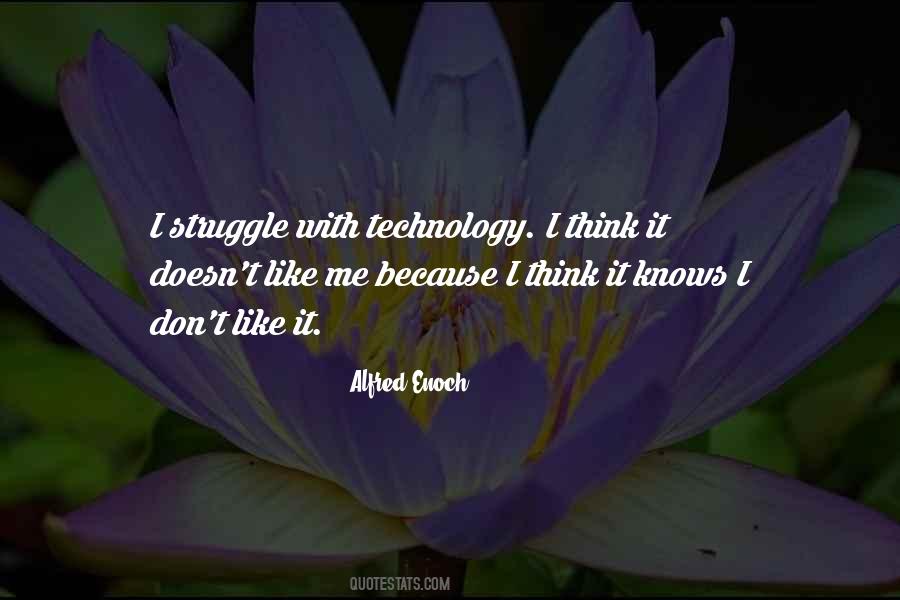 No One Knows My Struggle Quotes #316200