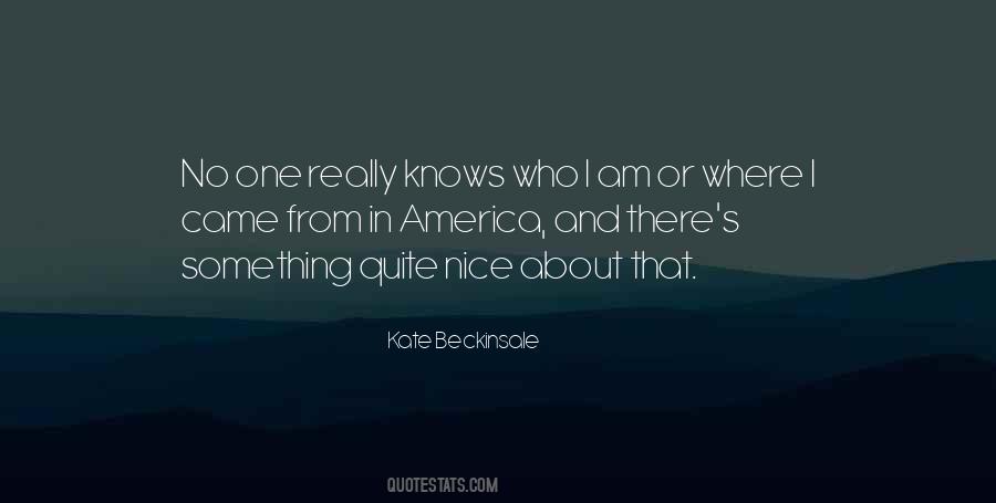 No One Knows Who I Am Quotes #1425325