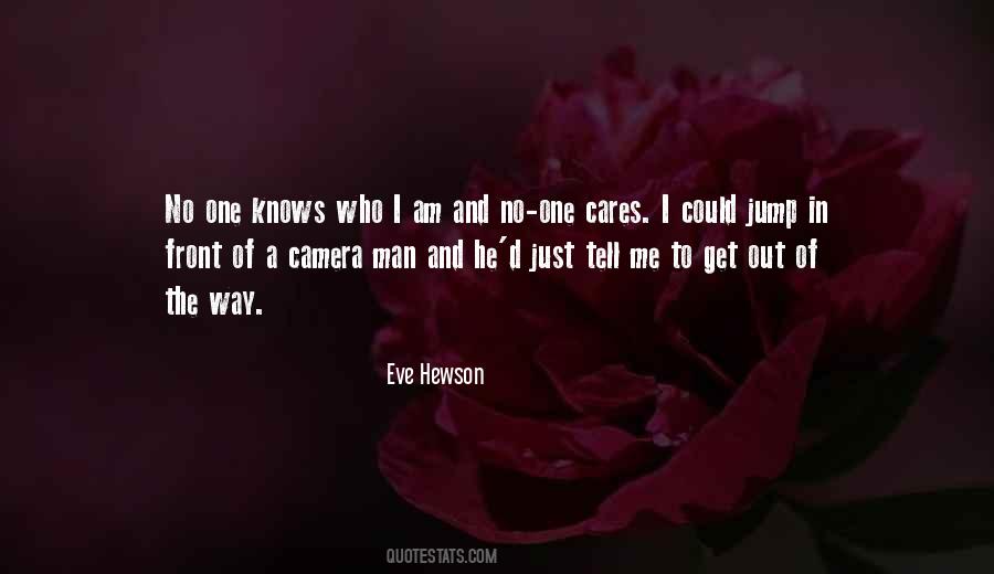 No One Knows Who I Am Quotes #1582405