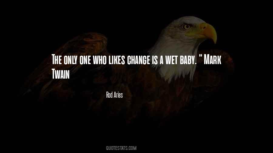 No One Likes Change Quotes #695702