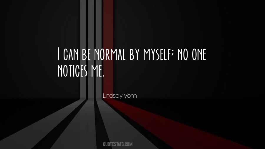 No One Notices Me Quotes #1721831