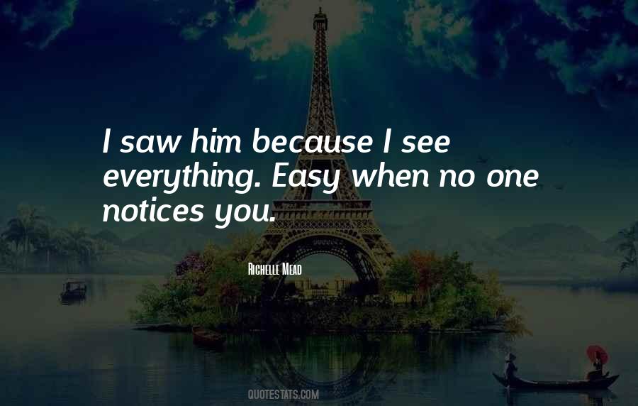 No One Notices Quotes #1384578