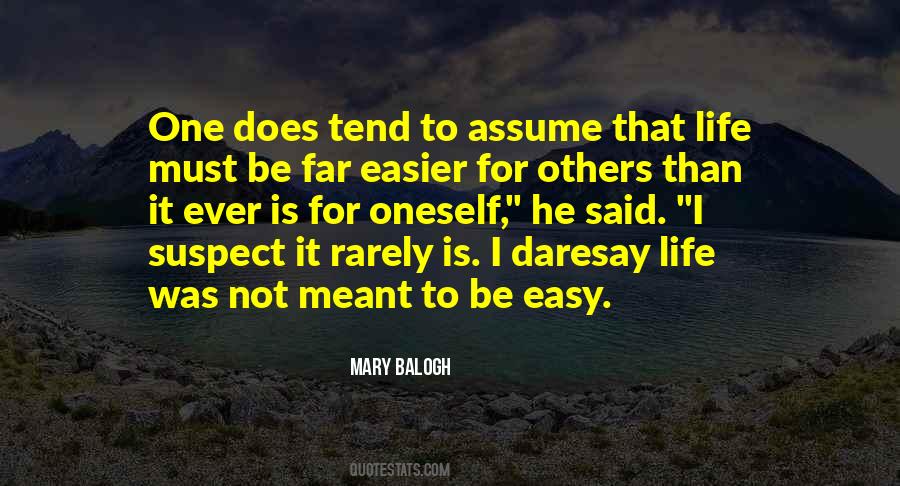 No One Said Life Would Be Easy Quotes #1441239