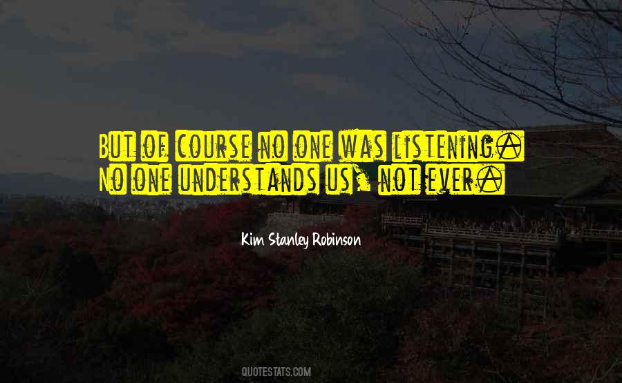 No One Understands Quotes #1439811