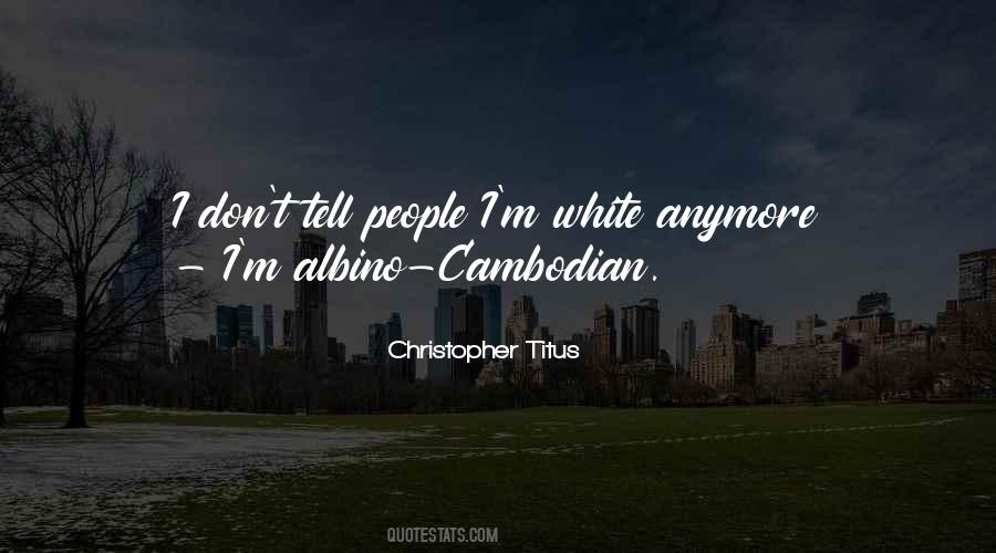 Quotes About Cambodian #349548