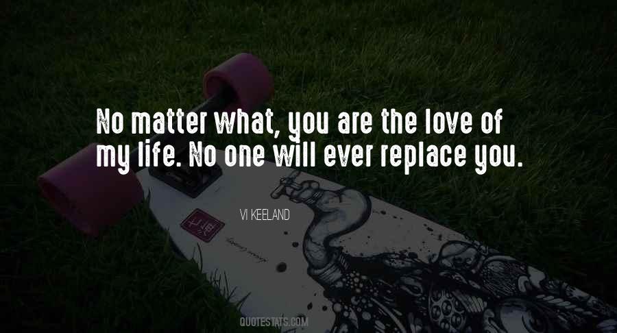 No One Will Ever Replace You Quotes #1700533