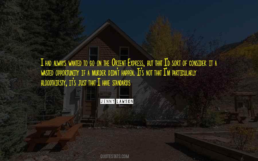 No Opportunity Wasted Quotes #1571958