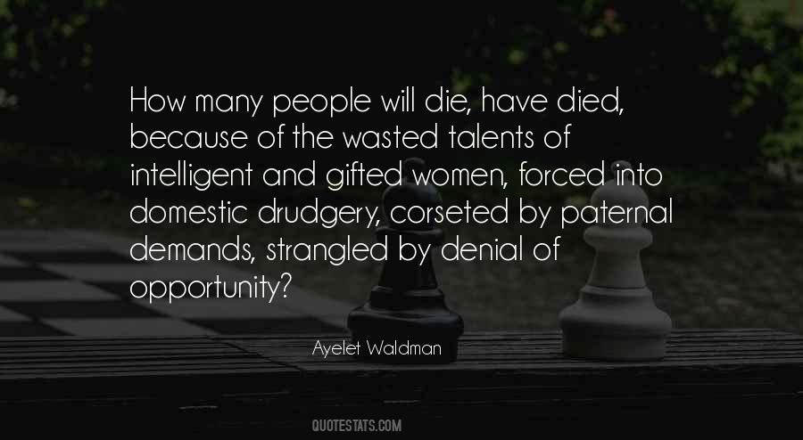 No Opportunity Wasted Quotes #751019