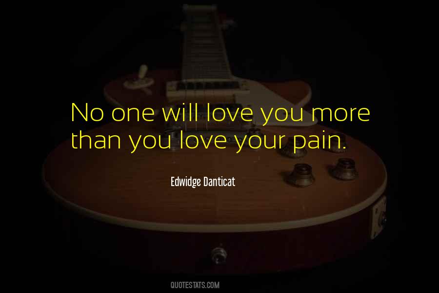 No Pain No Love Quotes #1073867