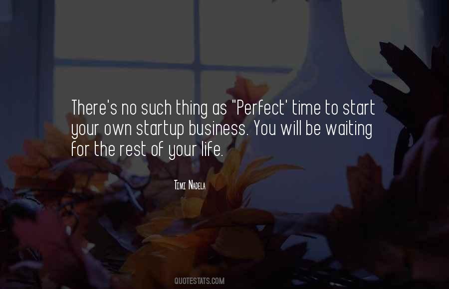 No Perfect Time Quotes #904778